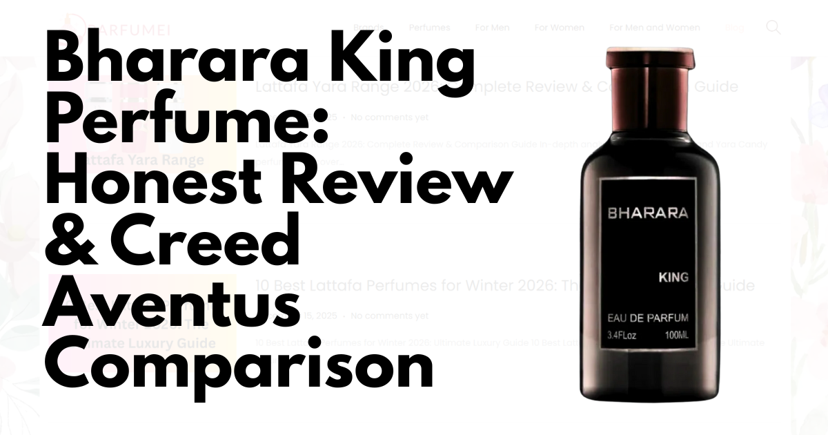 Bharara King Perfume: Ultimate Honest Review & Creed Aventus Comparison