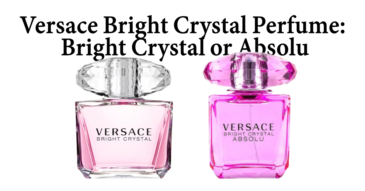 Versace Bright Crystal Perfume review and comparison 2025
