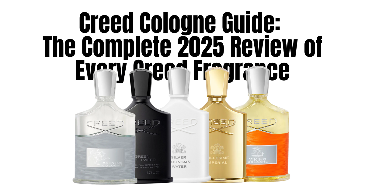 Creed Cologne Guide: The Complete 2025 Review of Every Creed Fragrance